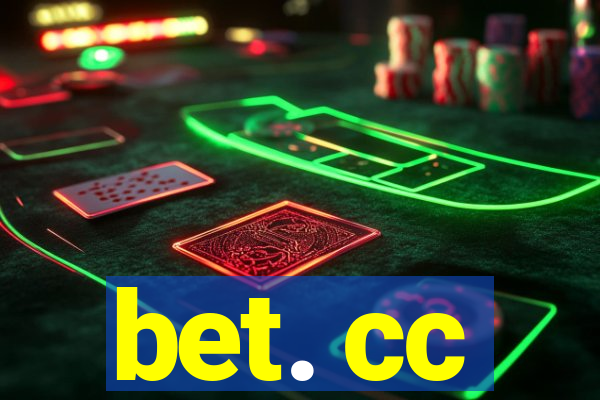 bet. cc